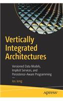 Vertically Integrated Architectures: Versioned Data Models, Implicit Services, and Persistence-Aware Programming