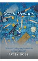 Sweet Dreams: (A Momma's Story of Infant Diabetes Type 1 and Beyond)