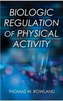 Biologic Regulation of Physical Activity