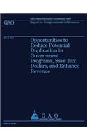 Opportunities to Reduce Potential Duplication in Government Programs, Save Tax Dollars, and Enhance Revenue