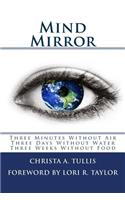 Mind Mirror: Three Minutes Without Air Three Days Without Water Three Weeks Without Food