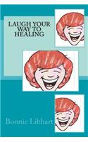LAUGH Your Way to Healing