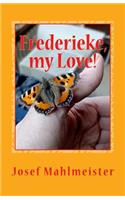 Frederieke, my Love!