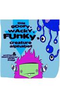 The Goofy, Wacky, Funky, creature Alphabet