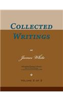 Collected Writings of James White, Vol. 2 of 2