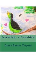 Jeremiah, a Songbird