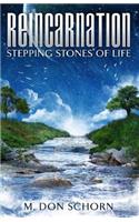 Reincarnation...Stepping Stones of Life