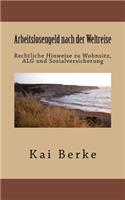 Arbeitslosengeld Nach Der Weltreise: Rechtliche Hinweise Zu Wohnsitz, Alg Und Sozialversicherung: Rechtliche Hinweise Zu Wohnsitz, Alg Und Sozialversicherung