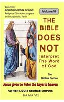 Bible does not interpret the Word of God