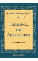 Hemming, the Adventurer (Classic Reprint)