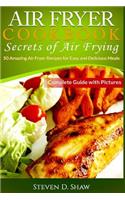 Air Fryer Cookbook - Secrets of Air Frying