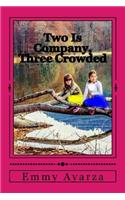 Two Is Company, Three Crowded
