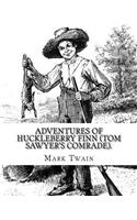 Adventures of Huckleberry Finn (Tom Sawyer's comrade). By