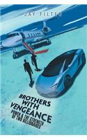 Brothers with Vengeance: Power & the Strength of Two Billionaires