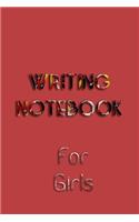 Writing Notebook For Girls: Blank Journal Notebook To Write In