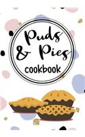 Puds & Pies Cookbook: Blank Recipe Cookbook Journal V2