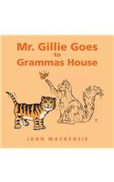 Mr. Gillie Goes to Grammas House