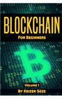Blockchain: Learn Fast about the Hidden Economy, Who Invented the Blockchain, Who Are the Miners, and What Is the Internet of Money, Ultimate Beginners Guide to Blockchain, Step by Step Guide to Understand the Blockchain Revolution