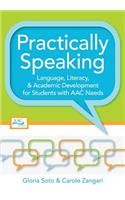 Practically Speaking: Language, Literacy, and Academic Development for Students with AAC Needs