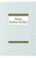 Understanding Alain Robbe-Grillet