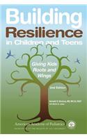 Building Resilience in Children and Teens: Giving Kids Roots and Wings