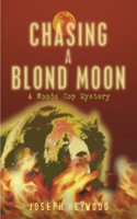 Chasing a Blond Moon: (Woods Cop Mysteries)