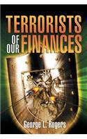 Terrorists of Our Finances