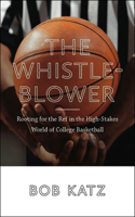 The Whistleblower: Rooting for the Ref in the High-Stakes World of College Basketball