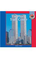 The World Trade Center: (Symbols, Landmarks, and Monuments)