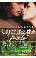 Catching the Hunter [The Wild Lords 3] (Bookstrand Publishing Romance)