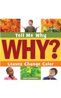 Leaves Change Colour: (Tell Me Why)