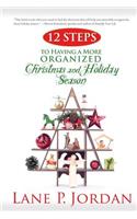 12 Steps to Having a More Organized Christmas and Holiday Season