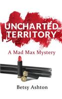 Uncharted Territory: A Mad Max Mystery
