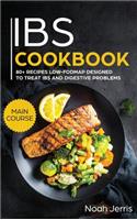 IBS Cookbook: MAIN COURSE - 80+ Recipes Low-Fodmap Designed to Treat IBS and Digestive Problems (Celiac Disease Effective Approach)