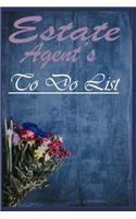 Estate Agent's To Do List: A Planner and Journal for Estate Agents and Brokers to Make Schedule and Appointment