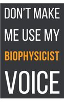 Don't Make Me Use My Biophysicist Voice
