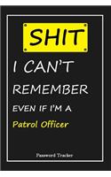 SHIT! I Can't Remember EVEN IF I'M A Patrol Officer