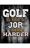 Golf Is Like A Job Only Harder: Personalised Gift for Coworker Friend Customized Hobby Lover Gifts 2020 Calendar Daily Weekly Monthly Planner Organizer