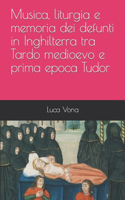 Musica, liturgia e memoria dei defunti in Inghilterra tra Tardo medioevo e prima epoca Tudor