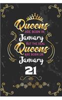 Queens Are Born In January But The Real Queens Are Born On January 21