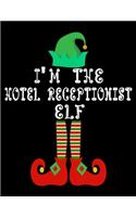 I'm the Hotel receptionist Elf: Hotel receptionist Notebook Journal 8.5 x 11 size 120 Pages Gifts