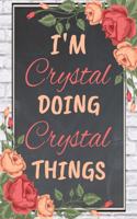 I'm Crystal Doing Crystal Things personalized name notebook for girls and women