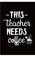 This Teacher Needs Coffee