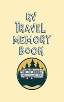 RV Travel Memory Book: Trip Planner, Memory Book, Expense Tracker and Maintenance Log