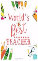 World best Teacher: Teacher Notebook, Teacher Gift Journal Planner, Teacher Appreciation Gifts, Teacher day gift for all kind of teacher who love teach and love everyda