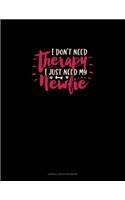 I Don't Need Therapy I Just Need My Newfie: Cornell Notes Notebook(1830 Cornell Notes Notebook)