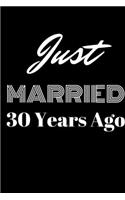 Just Married 30 Years Ago - Wedding Anniversary Journal