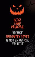 Hedge fund principal Because Halloween Lover Is Not An Official Job Title: 6x9 120 Pages Halloween Special Pumpkin Jack O'Lantern Blank Lined Paper Notebook Journal