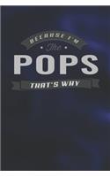 Because I'm The Pops That's Why
