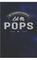 My Favorite People Call Me Pops: Family life Grandpa Dad Men love marriage friendship parenting wedding divorce Memory dating Journal Blank Lined Note Book Gift